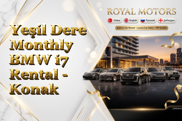 Yeşil Dere Monthly BMW i7 Rental - Konak
