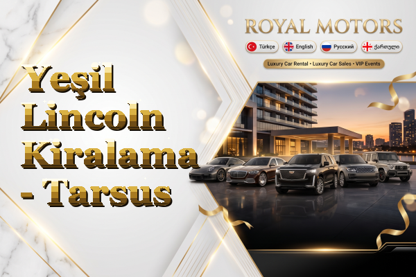 Yeşil Lincoln Kiralama - Tarsus