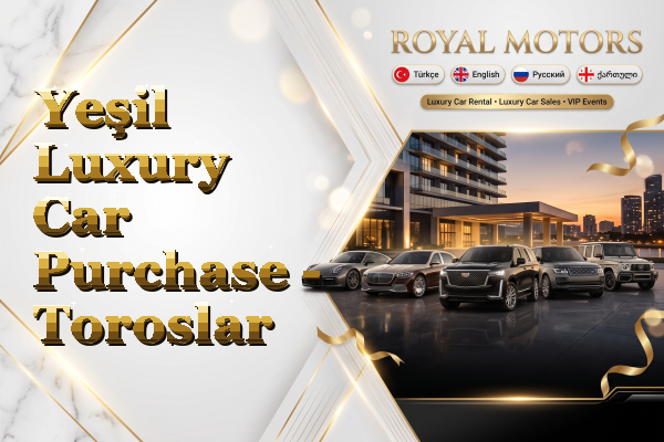 Yeşil Luxury Car Purchase - Toroslar