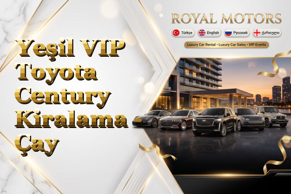 Yeşil VIP Toyota Century Kiralama - Çay