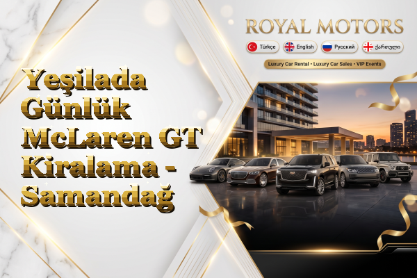 Yeşilada Günlük McLaren GT Kiralama - Samandağ