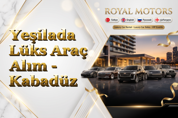Yeşilada Lüks Araç Alım - Kabadüz