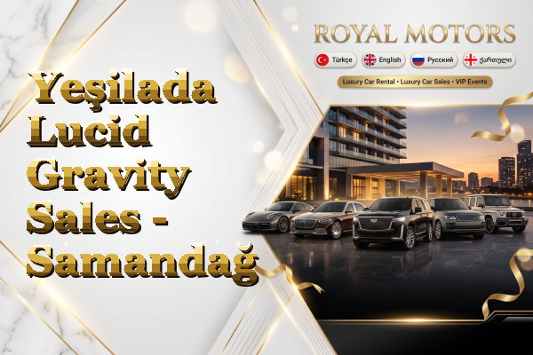 Yeşilada Lucid Gravity Sales - Samandağ