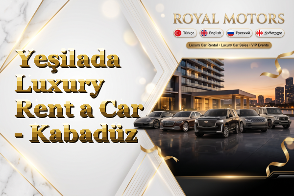 Yeşilada Luxury Rent a Car - Kabadüz