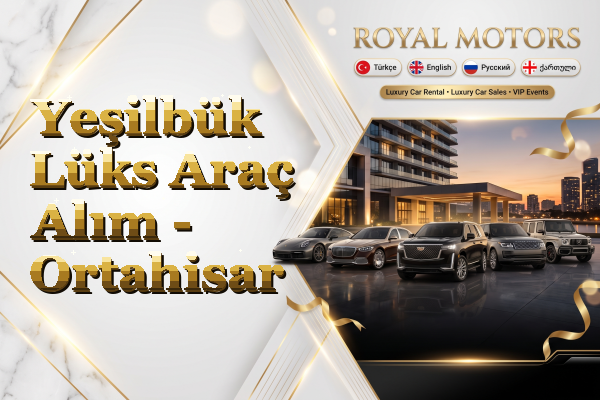 Yeşilbük Lüks Araç Alım - Ortahisar