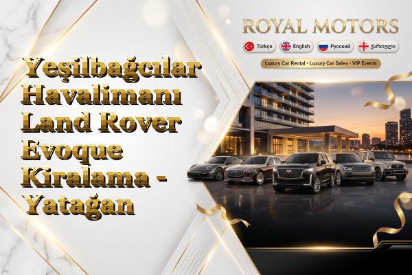 Yeşilbağcılar Havalimanı Land Rover Evoque Kiralama - Yatağan