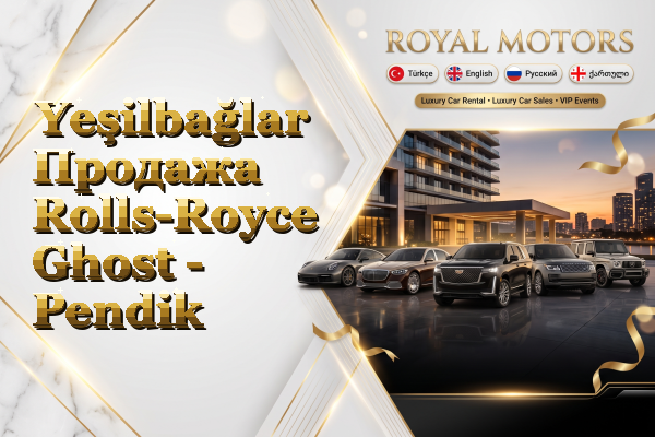 Yeşilbağlar Продажа Rolls-Royce Ghost - Pendik