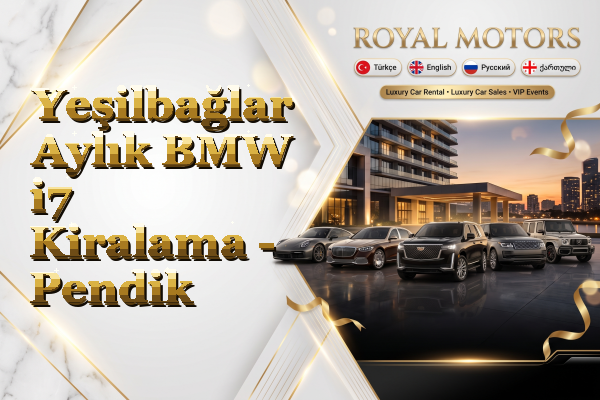 Yeşilbağlar Aylık BMW i7 Kiralama - Pendik