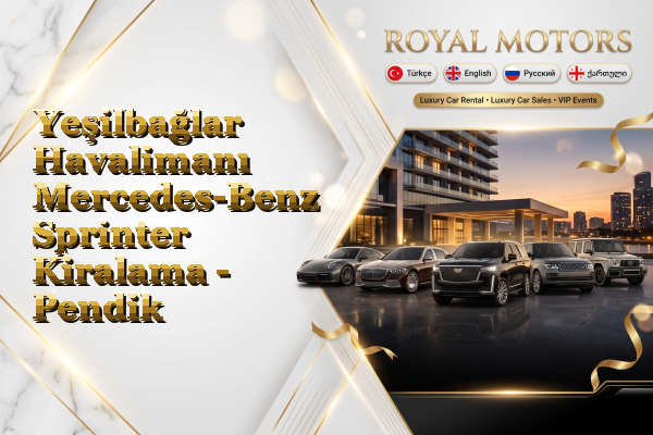 Yeşilbağlar Havalimanı Mercedes-Benz Sprinter Kiralama - Pendik