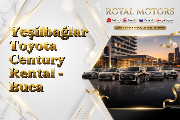 Yeşilbağlar Toyota Century Rental - Buca