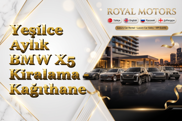 Yeşilce Aylık BMW X5 Kiralama - Kağıthane