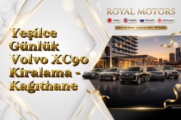 Yeşilce Günlük Volvo XC90 Kiralama - Kağıthane