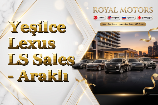 Yeşilce Lexus LS Sales - Araklı
