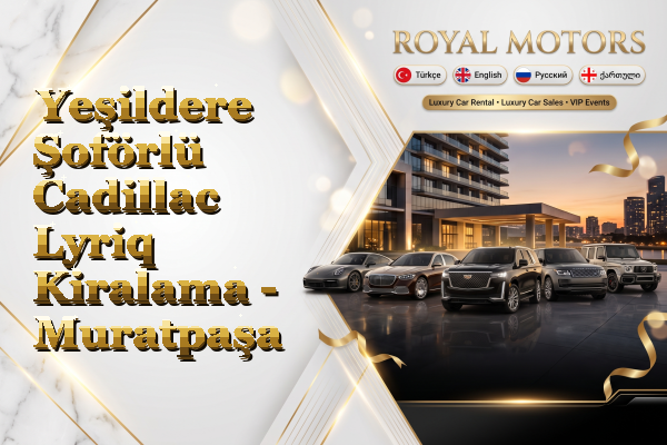Yeşildere Şoförlü Cadillac Lyriq Kiralama - Muratpaşa