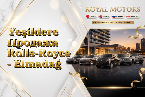 Yeşildere Продажа Rolls-Royce - Elmadağ