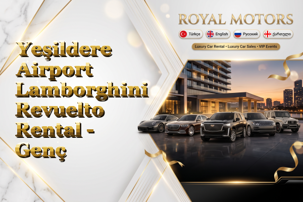 Yeşildere Airport Lamborghini Revuelto Rental - Genç