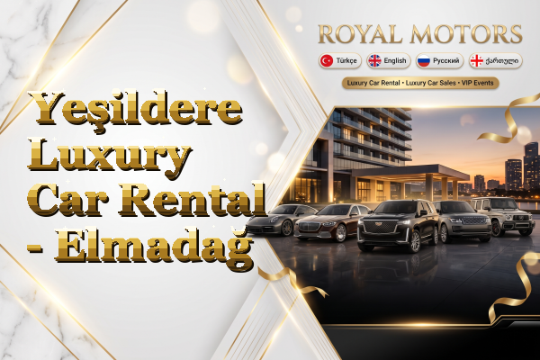 Yeşildere Luxury Car Rental - Elmadağ