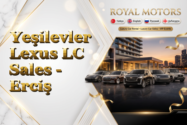 Yeşilevler Lexus LC Sales - Erciş
