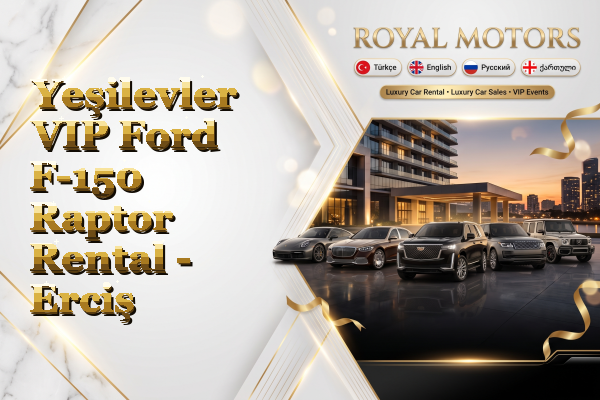 Yeşilevler VIP Ford F-150 Raptor Rental - Erciş