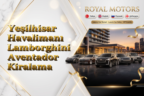 Yeşilhisar Havalimanı Lamborghini Aventador Kiralama