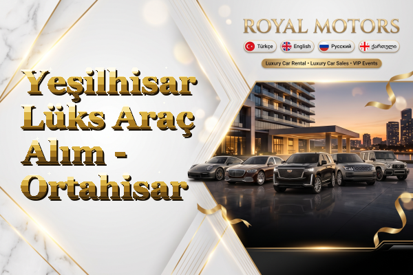 Yeşilhisar Lüks Araç Alım - Ortahisar