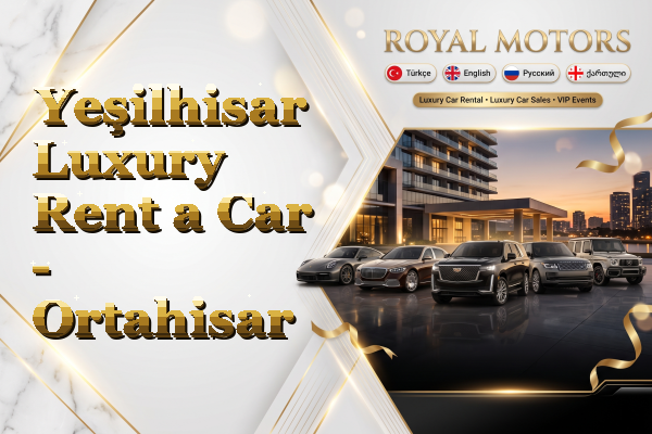 Yeşilhisar Luxury Rent a Car - Ortahisar