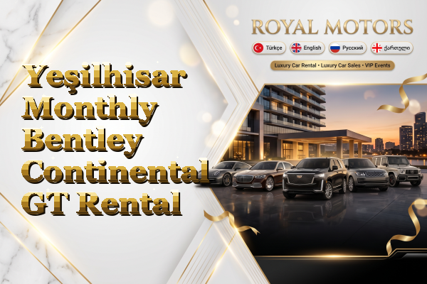 Yeşilhisar Monthly Bentley Continental GT Rental