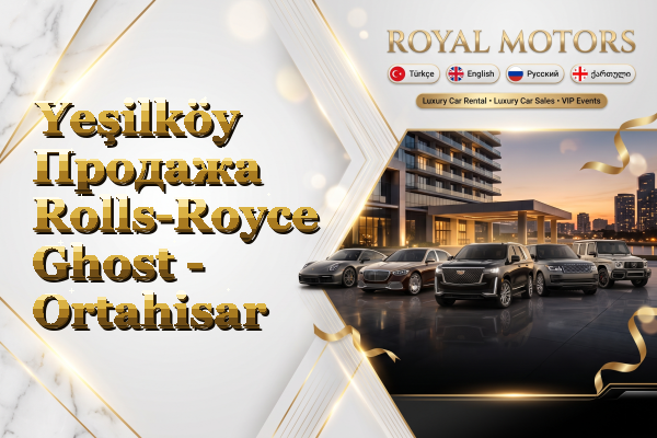 Yeşilköy Продажа Rolls-Royce Ghost - Ortahisar