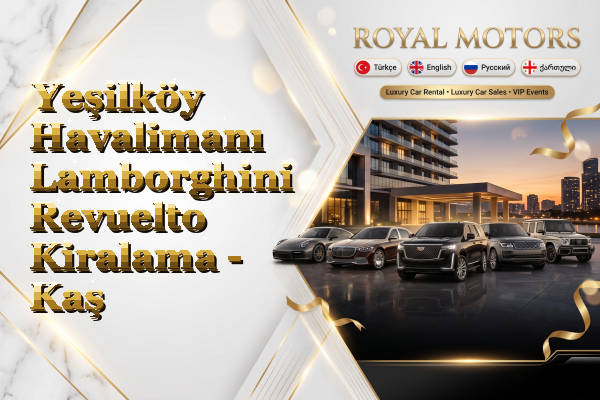 Yeşilköy Havalimanı Lamborghini Revuelto Kiralama - Kaş
