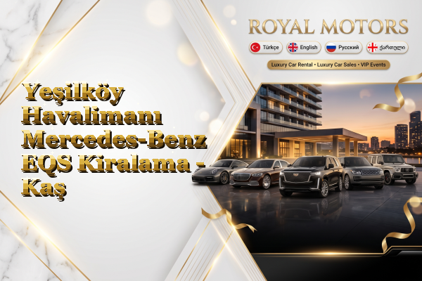 Yeşilköy Havalimanı Mercedes-Benz EQS Kiralama - Kaş