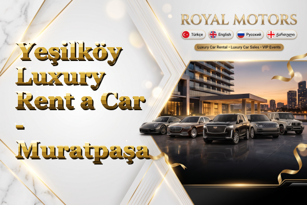 Yeşilköy Luxury Rent a Car - Muratpaşa