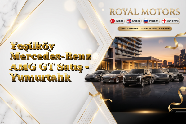Yeşilköy Mercedes-Benz AMG GT Satış - Yumurtalık