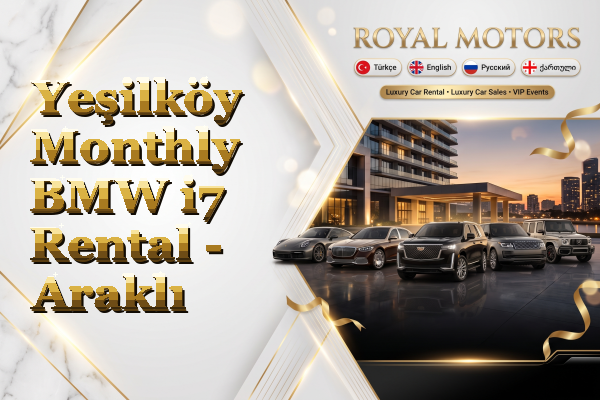 Yeşilköy Monthly BMW i7 Rental - Araklı