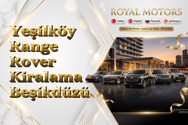 Yeşilköy Range Rover Kiralama - Beşikdüzü
