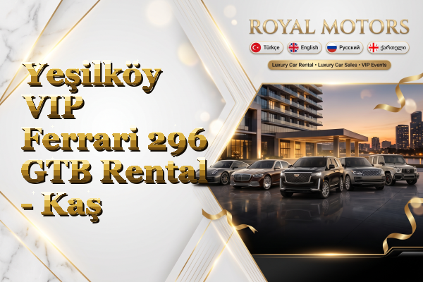 Yeşilköy VIP Ferrari 296 GTB Rental - Kaş