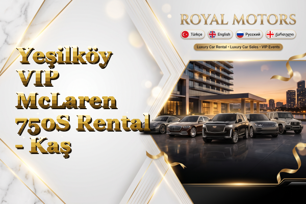 Yeşilköy VIP McLaren 750S Rental - Kaş