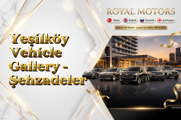 Yeşilköy Vehicle Gallery - Şehzadeler