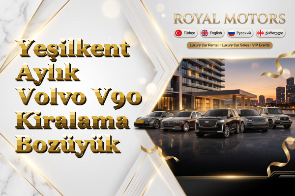 Yeşilkent Aylık Volvo V90 Kiralama - Bozüyük
