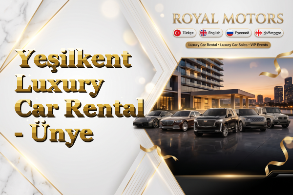Yeşilkent Luxury Car Rental - Ünye