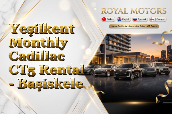 Yeşilkent Monthly Cadillac CT5 Rental - Başiskele