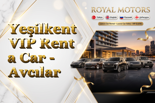 Yeşilkent VIP Rent a Car - Avcılar