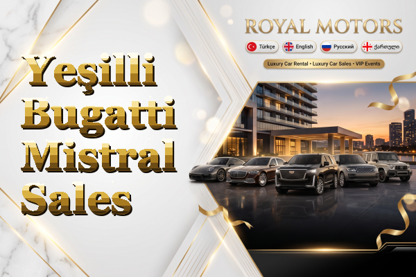 Yeşilli Bugatti Mistral Sales