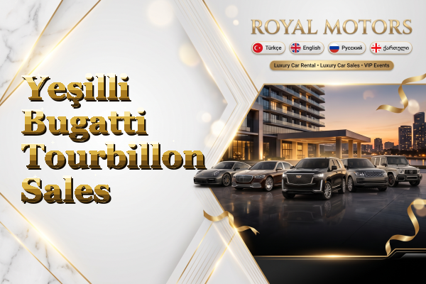 Yeşilli Bugatti Tourbillon Sales