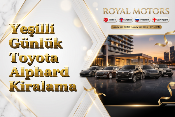 Yeşilli Günlük Toyota Alphard Kiralama
