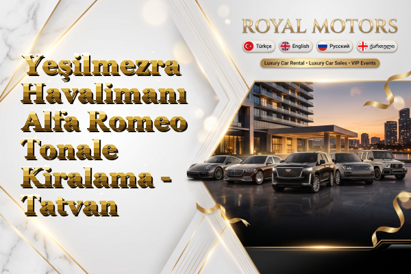 Yeşilmezra Havalimanı Alfa Romeo Tonale Kiralama - Tatvan