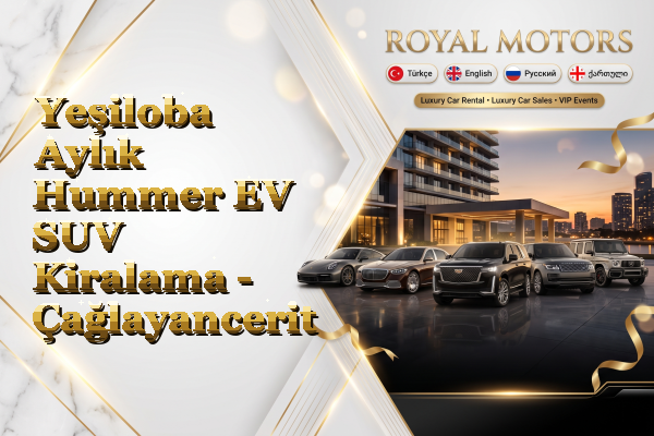 Yeşiloba Aylık Hummer EV SUV Kiralama - Çağlayancerit