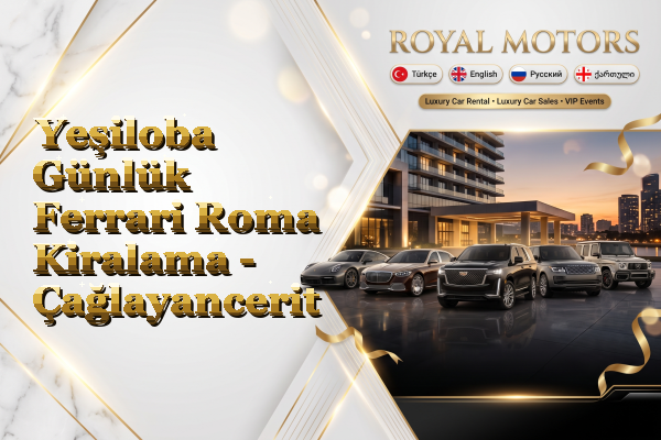 Yeşiloba Günlük Ferrari Roma Kiralama - Çağlayancerit
