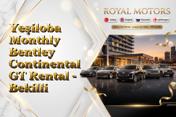 Yeşiloba Monthly Bentley Continental GT Rental - Bekilli