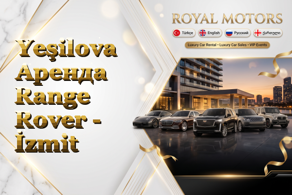 Yeşilova Аренда Range Rover - İzmit