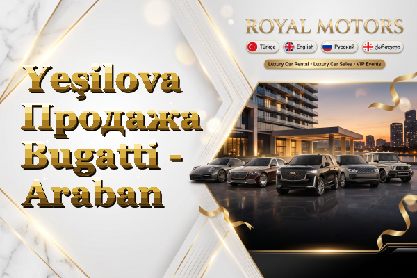 Yeşilova Продажа Bugatti - Araban